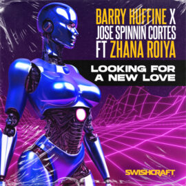 Barry Huffine & Jose Spinnin' Cortes ft. Zhana Roiya - Looking For A New Love